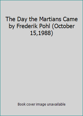 The Day the Martians Came by Frederik Pohl (Oct... B01B98VL40 Book Cover