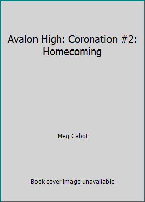 Avalon High: Coronation #2: Homecoming 0061177156 Book Cover