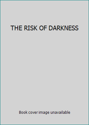 THE RISK OF DARKNESS 0099462125 Book Cover