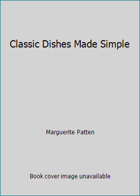 Classic Dishes Made Simple B002GWMC9C Book Cover