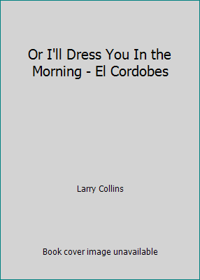 Or I'll Dress You In the Morning - El Cordobes B002MFZJDY Book Cover
