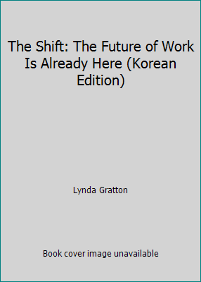 The Shift: The Future of Work Is Already Here (... [Korean] 8962603489 Book Cover