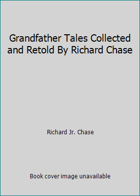 Grandfather Tales Collected and Retold By Richa... B002CG7NBO Book Cover