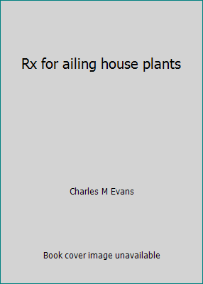 Rx for ailing house plants [Large Print] 081616567X Book Cover