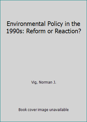 Environmental Policy in the 1990s: Reform or Re... 1568022425 Book Cover