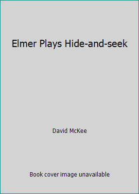 Elmer Plays Hide-and-seek 076075795X Book Cover