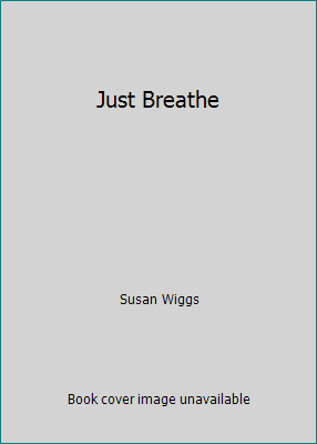 Just Breathe 1471345947 Book Cover