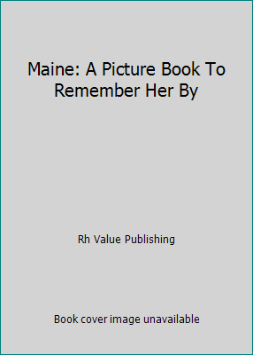 Maine: A Picture Book To Remember Her By 0517478056 Book Cover