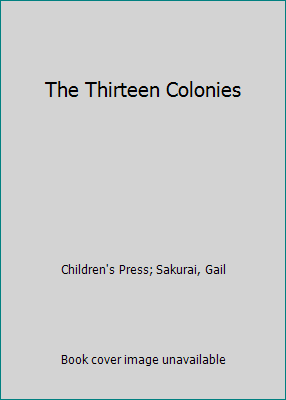 The Thirteen Colonies 0516216031 Book Cover