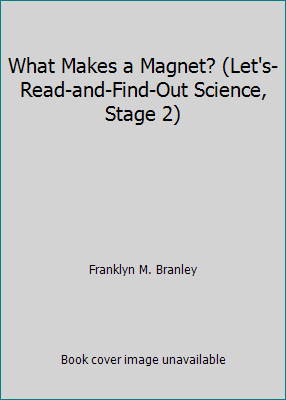 What Makes a Magnet? (Let's-Read-and-Find-Out S... 0590254219 Book Cover