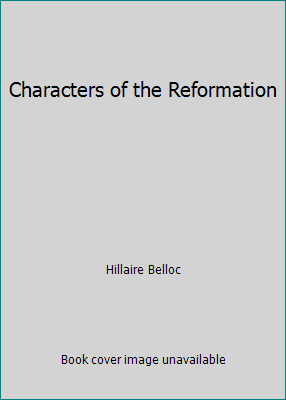 Characters of the Reformation B00BH74TLG Book Cover