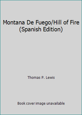 Montana De Fuego/Hill of Fire (Spanish Edition) [Spanish] 0613055136 Book Cover