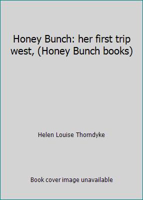 Honey Bunch: her first trip west, (Honey Bunch ... B000859LIE Book Cover