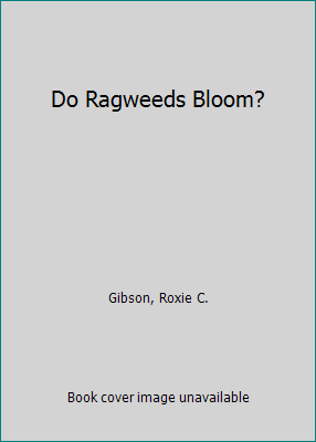 Do Ragweeds Bloom? 0938232568 Book Cover