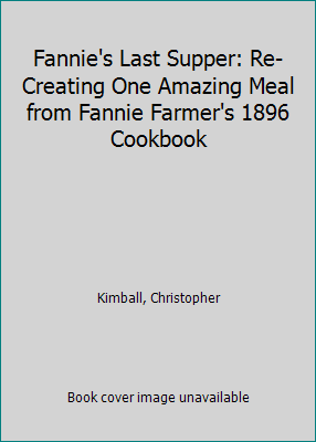 Fannie's Last Supper: Re-Creating One Amazing M... 1401310664 Book Cover