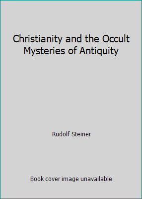 Christianity and the Occult Mysteries of Antiquity 0833417193 Book Cover