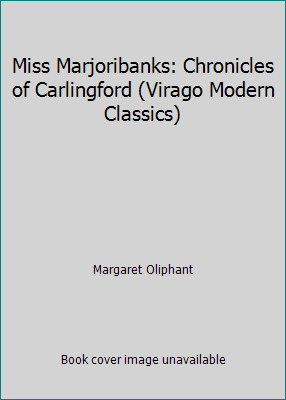 Miss Marjoribanks: Chronicles of Carlingford (V... 0140161899 Book Cover