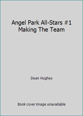 Angel Park All-Stars #1 Making The Team 0679815082 Book Cover