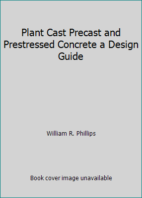 Plant Cast Precast and Prestressed Concrete a D... 0937040177 Book Cover