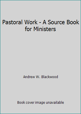 Pastoral Work - A Source Book for Ministers B00FXPTL2U Book Cover