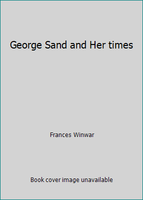 George Sand and Her times B000G3HI42 Book Cover
