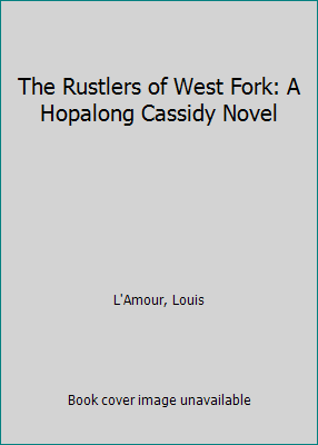 The Rustlers of West Fork: A Hopalong Cassidy N... [Large Print] 0816157987 Book Cover