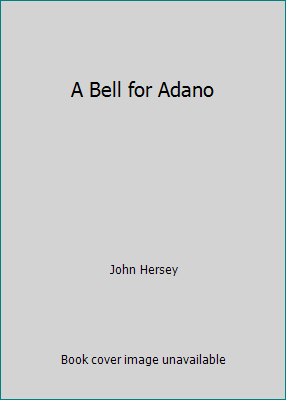 A Bell for Adano B006QG8RRA Book Cover