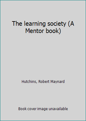 The learning society (A Mentor book) B0007EC0EI Book Cover