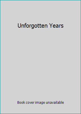 Unforgotten Years 0899879470 Book Cover