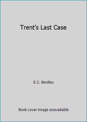 Trent's Last Case B003X69CL6 Book Cover