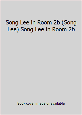 Song Lee in Room 2b (Song Lee) Song Lee in Room 2b 0439158087 Book Cover