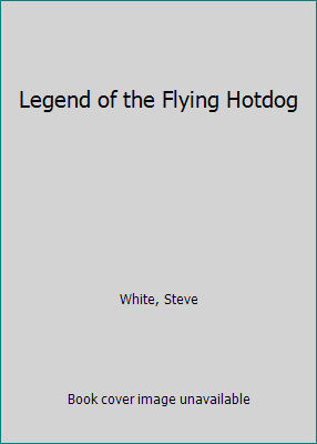 Legend of the Flying Hotdog 067175291X Book Cover