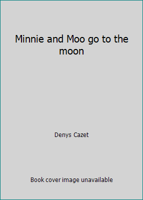 Minnie and Moo go to the moon 0439081890 Book Cover