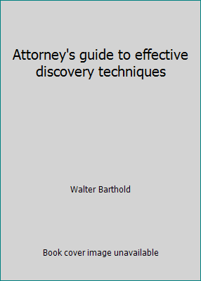 Attorney's guide to effective discovery techniques 013050484X Book Cover