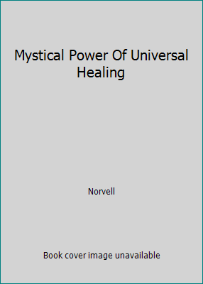 Mystical Power Of Universal Healing 0136088511 Book Cover