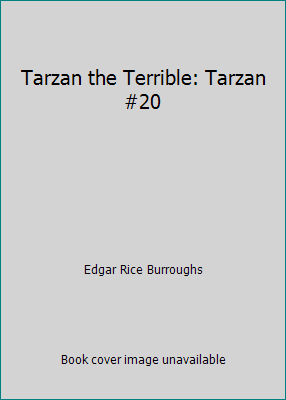 Tarzan the Terrible: Tarzan #20 1515360237 Book Cover