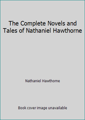 The Complete Novels and Tales of Nathaniel Hawt... B000PH48GA Book Cover