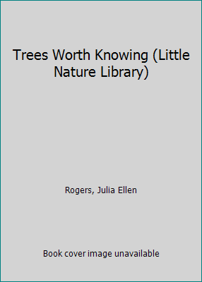 Trees Worth Knowing (Little Nature Library) B000R1LD12 Book Cover