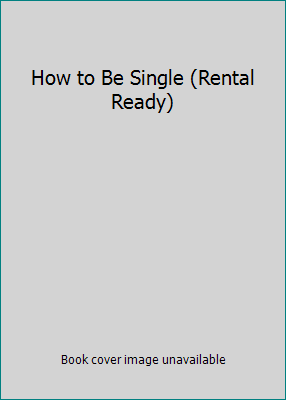 How to Be Single (Rental Ready) 6316419252 Book Cover