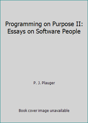 Programming on Purpose II: Essays on Software P... 0133281051 Book Cover
