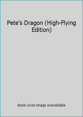 Pete's Dragon (High-Flying Edition) B002BIGCXS Book Cover