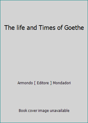 The life and Times of Goethe B001Q1PTEE Book Cover