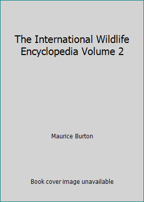 The International Wildlife Encyclopedia Volume 2 B006DRFZGI Book Cover