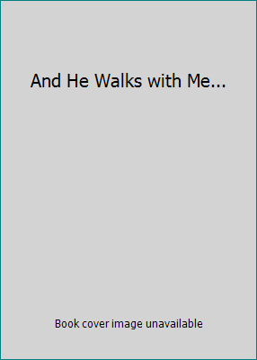 And He Walks with Me... 0690199813 Book Cover