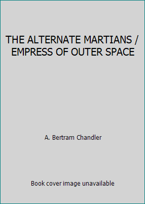 THE ALTERNATE MARTIANS / EMPRESS OF OUTER SPACE B00ILHNW0O Book Cover