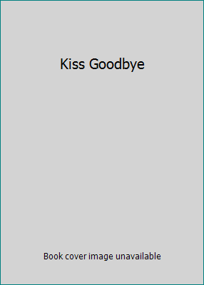 Kiss Goodbye 0545037891 Book Cover