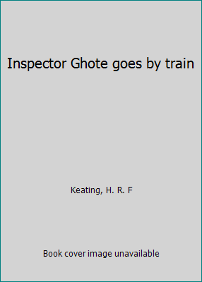 Inspector Ghote goes by train B0006CV1M8 Book Cover