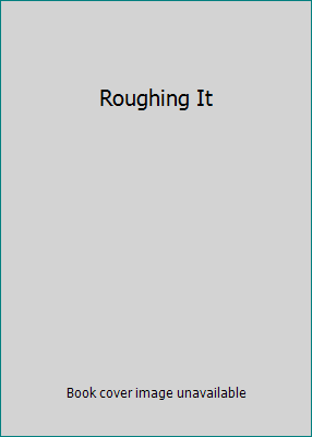Roughing It B000NN2JHG Book Cover