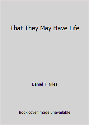 That They May Have Life B001MPEMIS Book Cover