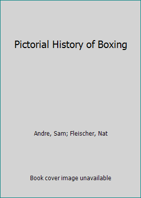 Pictorial History of Boxing 0517680289 Book Cover